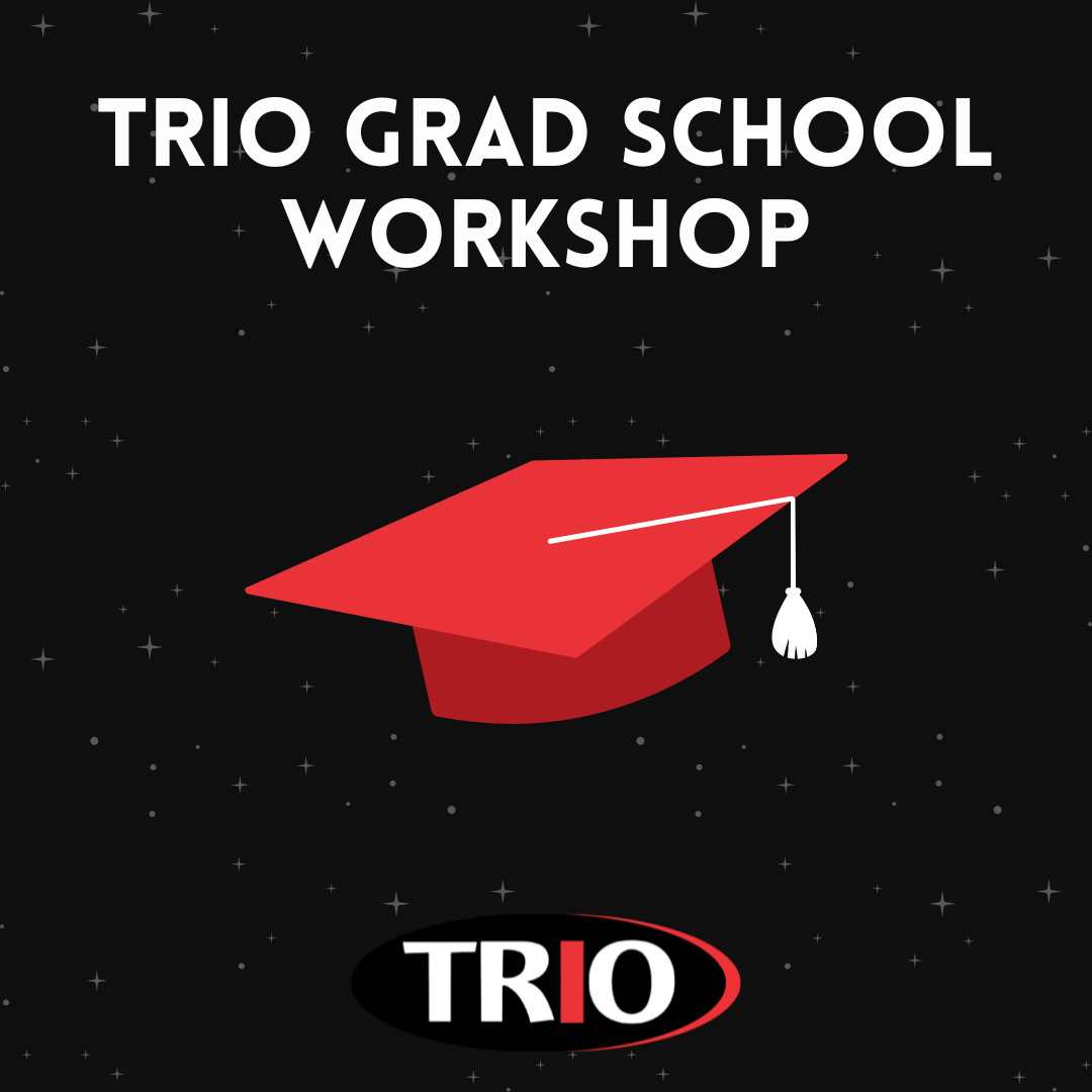 TRIO Grad School Workshop - 10/22