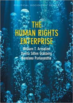 The Human Rights Enterprise: Political Sociology, State Power, and Social Movements The Human Rights Enterprise: Political Sociology, State Power, and Social Movements